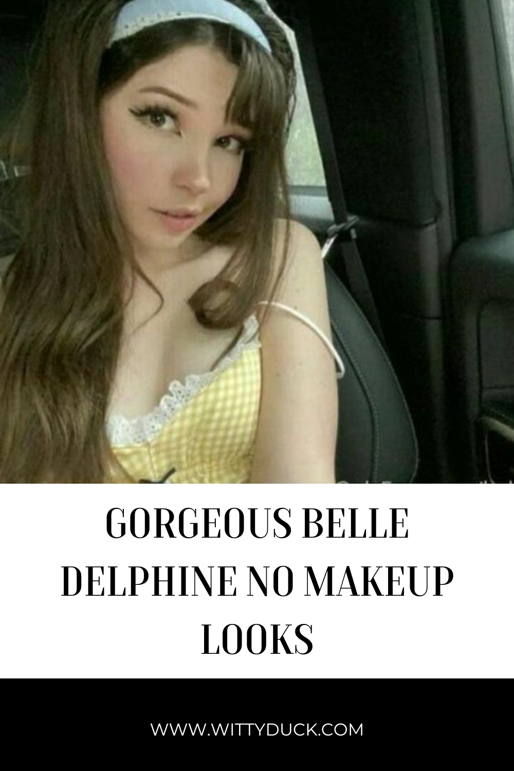 Gorgeous Belle Delphine No Makeup Looks
